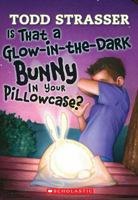 Is That a Glow-In-The-Dark Bunny in Your Pillowcase 0439776961 Book Cover