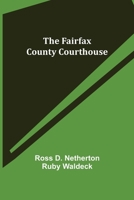 The Fairfax County Courthouse 1511915471 Book Cover