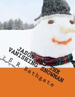 Jason and the Vanishing Snowman 1496160827 Book Cover