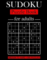Sudoku Puzzle Book for adults: Medium to Hard +300 Puzzle ... B08RBSZRPS Book Cover