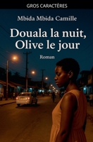 Douala la nuit, Olive le jour (French Edition) B0FHSNWPYY Book Cover