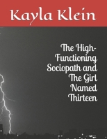 The High-Functioning Sociopath and The Girl Named Thirteen (Thirteen Series) B08KH3RD38 Book Cover