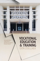 Vocational Education and Training: The Northern Territory?s history of public philanthropy 1760460990 Book Cover