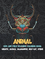 Animal - Cute and Stress Relieving Coloring Book - Giraffe, Alpaca, Salamander, Wild cat, other B08BDSDR7Q Book Cover
