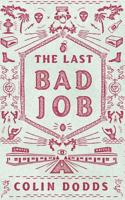 The Last Bad Job 1479301469 Book Cover