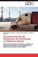 Caracterizacion de Emisiones de Particulas En Motores Diesel 3847369059 Book Cover