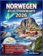 Norwegen-Atlas-Straßenkarte 2026: Großgedruckte, detaillierte Karten von Fjorden, Lofoten, Nordlichtrouten, Panoramastraßen, Nationalparks, Städten, ... Complete Atlas Series) (German Edition) B0GSRRBWWK Book Cover