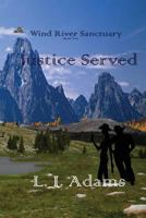 Wind River Sanctuary: Book 2: Justice Served 1495900193 Book Cover