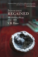 Innocence Regained: The Christmas Poems 2025-1969 1956375473 Book Cover