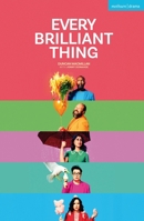 Every Brilliant Thing 135060352X Book Cover