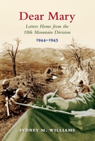 Dear Mary: Letters Home from the 10th Mountain Division (1944-1945) 0872332918 Book Cover