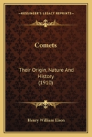 Comets: Their Origin, Nature And History 1165889129 Book Cover