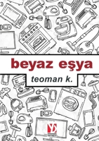 Beyaz Esya: Absurt Gercekligin Icinden Notlar (Turkish Edition) B0HGKF88DL Book Cover