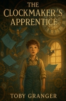 The Clockmaker's Apprentice B0FRYMRJVQ Book Cover