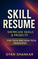 Skill Resume: Showcase Skills & Projects for Tech and Non Tech Graduates B0FMPQMGMS Book Cover