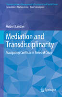 Mediation and Transdisciplinarity: Navigating Conflicts in Times of Crisis 3031784049 Book Cover