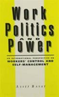 Work, Politics, and Power: An International Perspective on Workers' Control and Self-Management 0853458332 Book Cover