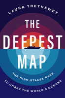 The Deepest Map: The High-Stakes Race to Chart the World's Oceans 0063099950 Book Cover