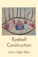 Eyeball Construction B0CB4WBFKJ Book Cover