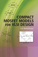 Compact MOSFET Models for VLSI Design 0470823429 Book Cover