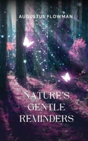 Nature's Gentle Reminders 9916733953 Book Cover