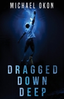 Dragged down Deep 1950080145 Book Cover