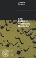 Life: Its Nature, Origins, and Distribution 0393005895 Book Cover