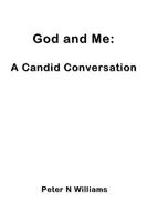 God and Me: A Candid Conversation 1934940674 Book Cover