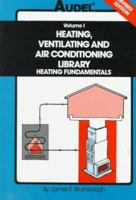 Audel Heating, Ventilating and Air Conditioning Library : Heating Fundamentals, Furnaces, Boilers, Boiler Conversions 0672233894 Book Cover