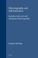 Historiography And Self-definition: Josephos, Luke-acts, And Apologetic Historiography (Supplements to Novum Testamentum) 1589831934 Book Cover