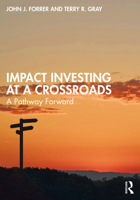 Impact Investing at a Crossroads: A Pathway Forward 1032233648 Book Cover