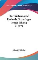 Storfurstendomet Finlands Grundlagar Jemte Bihang (1877) 1160755566 Book Cover