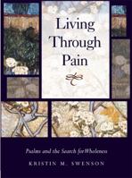Living through Pain: Psalms and the Search for Wholeness 1932792155 Book Cover