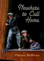 Nowhere to Call Home 0374355525 Book Cover