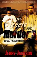 The Streets Bleed Murder 3: Loyalty Has No Limits 1530623588 Book Cover