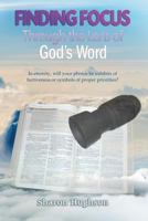 Finding Focus: Through the Lens of God's Word 1535011173 Book Cover