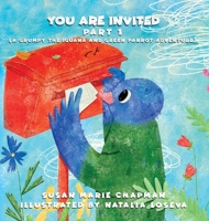 You Are Invited Part 1 (A Grumpy the Iguana and Green Parrot Adventure) B0DT5RGBP1 Book Cover