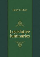 Legislative Luminaries 1347366369 Book Cover