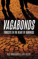 Vagabonds: Tourists Into the Heart of Darkness 1612009956 Book Cover