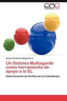 Un Sistema Multiagente Como Herramienta de Apoyo a la El 3848454467 Book Cover