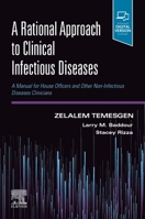 A Rational Approach to Clinical Infectious Diseases: A Manual for House Officers and Other Non-Infectious Diseases Clinicians 0323695787 Book Cover