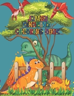 JUMBO DINOSAUR COLORING BOOK: Coloring and Activity Book With Jumbo Dinosaurs B08TFZ3DB6 Book Cover