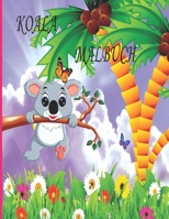 Koala Malbuch: Malbuch f�r Kinder, Jungen und M�dchen, Kleinkinder, lustige Haustiere mit sch�nen Illustrationen f�r alle Altersgruppen B09S5X9CWH Book Cover