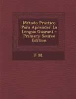 M�todo Pr�ctico Para Aprender La Lengua Guaran� 1295832313 Book Cover