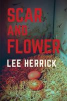 Scar and Flower 1625492944 Book Cover