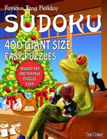 Famous Frog Holiday Sudoku 400 Giant Size Easy Puzzles, the Biggest 9 X 9 One Per Page Puzzles Ever!: Don't Be Bored Over the Holidays, Do Sudoku! Makes a Great Gift Too. 1539497127 Book Cover