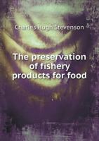 The Preservation of Fishery Products for Food 3337201253 Book Cover