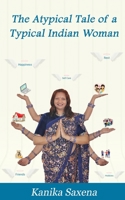 The Atypical Tale of a Typical Indian Woman: Self-empowerment for women B08ZQDKC25 Book Cover