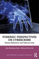 Forensic Perspectives on Cybercrime: Human Behaviour and Cybersecurity 1032291745 Book Cover