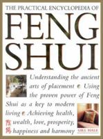 The Practical Encyclopedia of Feng Shui: Understanding the Ancient Arts of Placement 0681606843 Book Cover